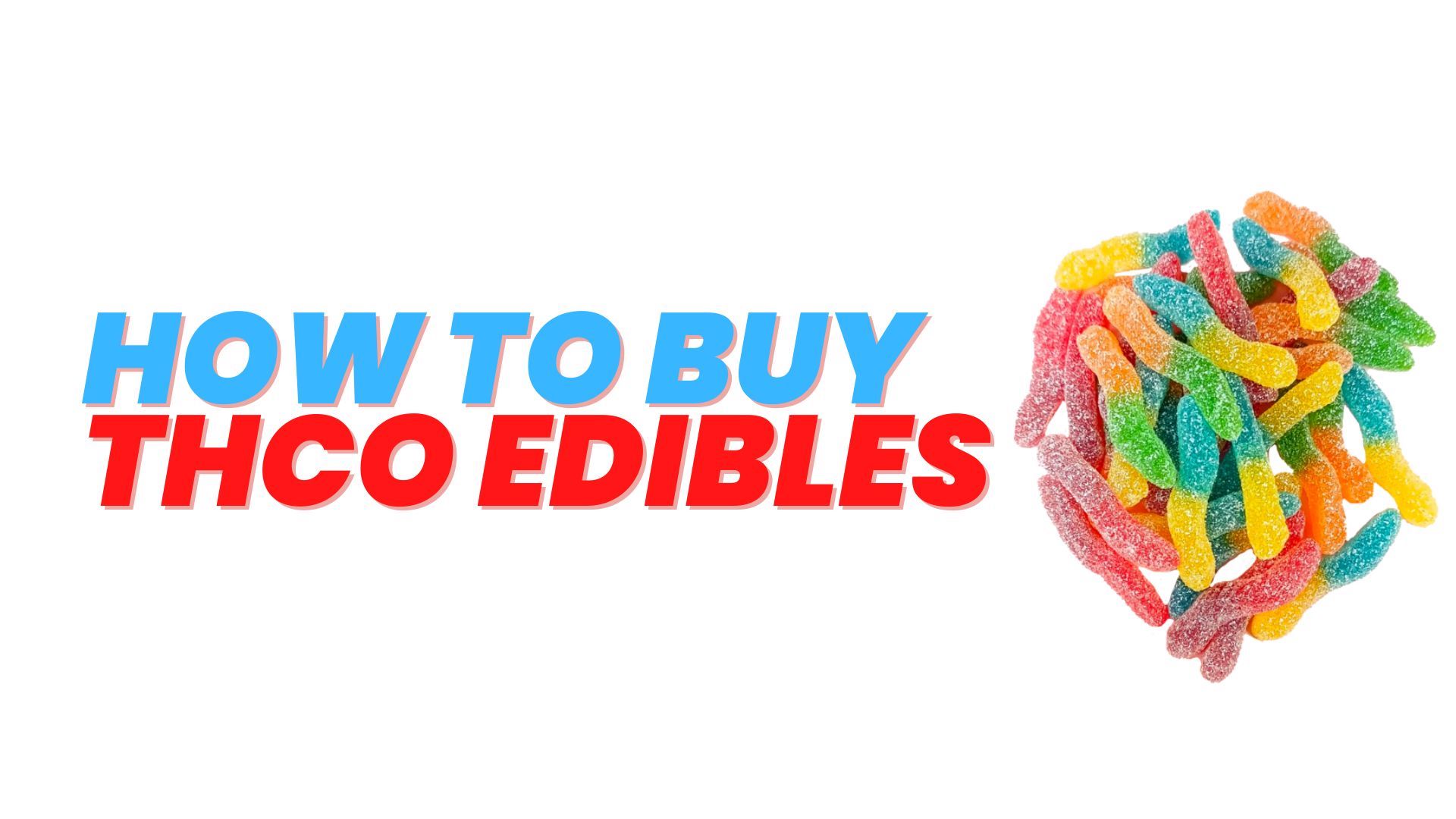 You are currently viewing What to Know Before Buying THCO Edibles