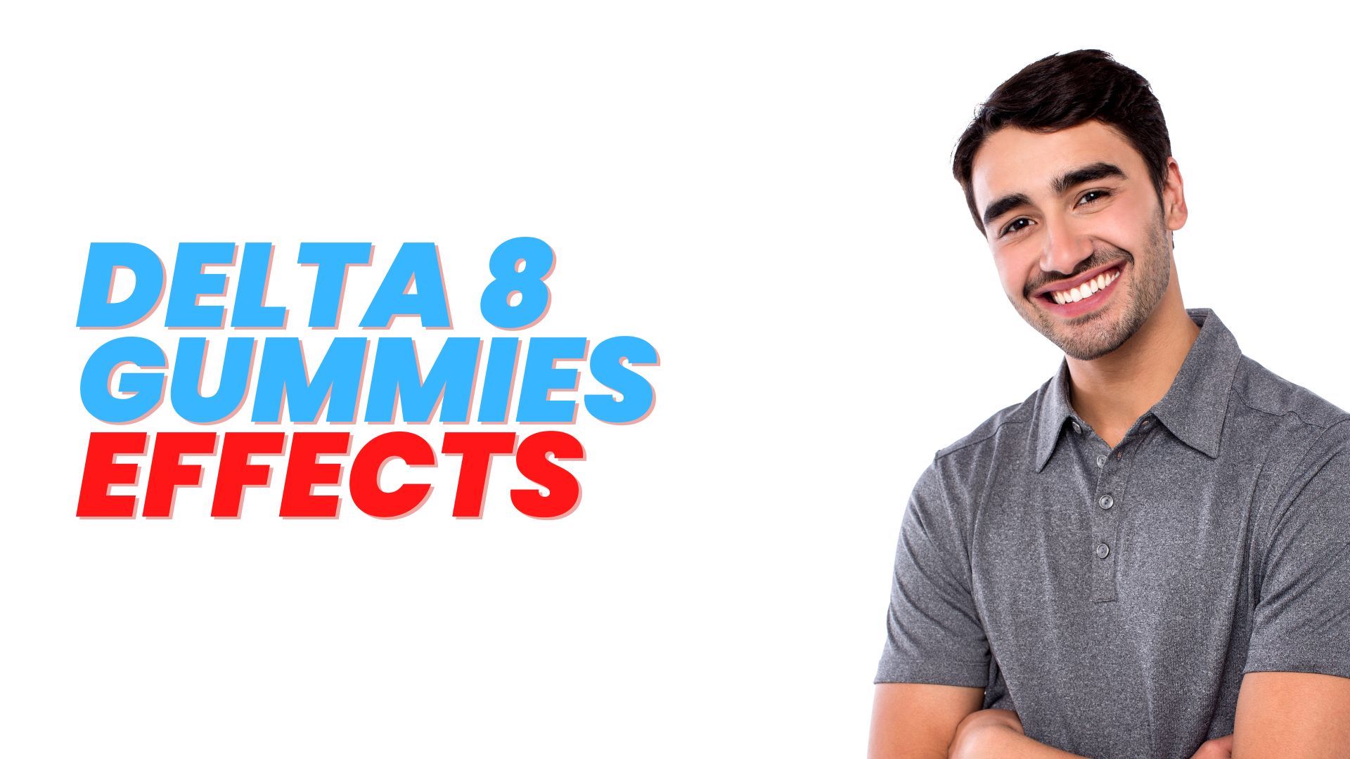 You are currently viewing What to Know About Delta 8 Gummies Effects