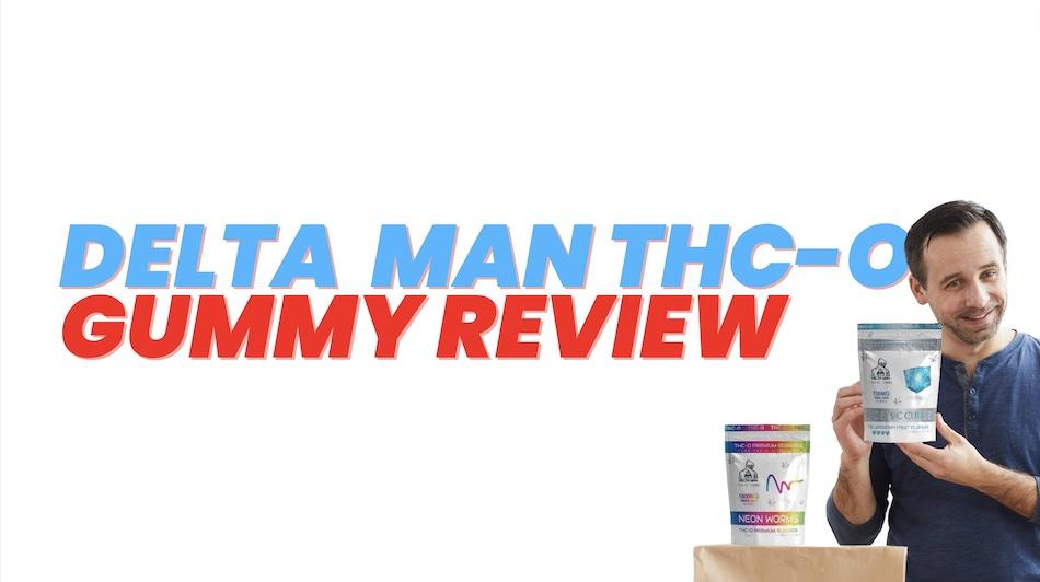 delta man thc-o gummies review